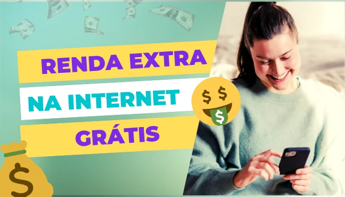 RENDA EXTRA NA INTERNET GRATIS: 7 DICAS IMPERDÍVEIS