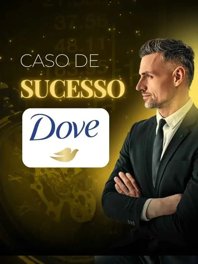 CASO DE SUCESSO DA DOVE QUE NINGUÉM IMA…