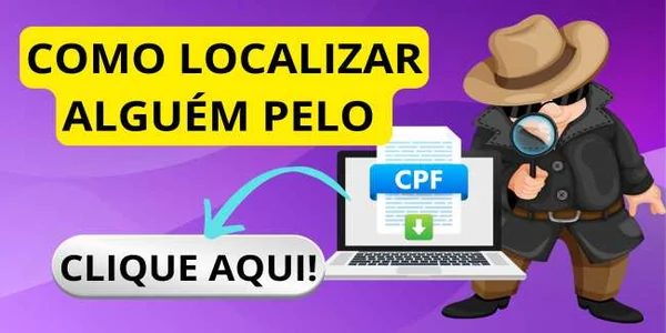 COMO LOCALIZAR ALGUÉM PELO CPF, COMO ACHAR ALGUEM PELO CPF