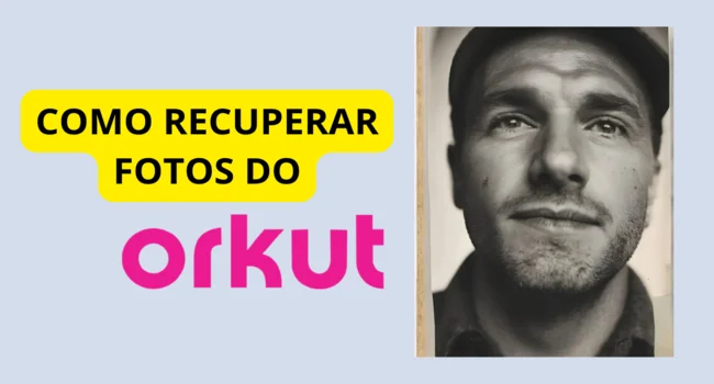 ORKUT COMO RECUPERAR FOTOS, ORKUT ANTIGO, FOTOS DO ORKUT, ORKUT FOTOS